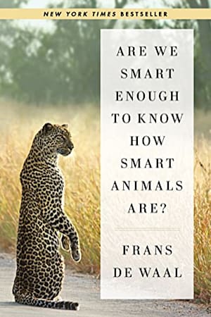 Book cover for Are We Smart Enough to Know How Smart Animals Are? by Frans de Waal