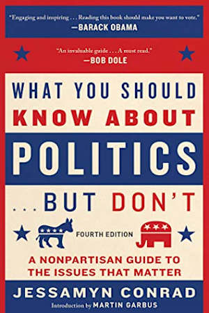 Book cover for What You Should Know About Politics… But Don’t by Jessamyn Conrad