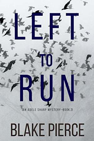 Book cover for Left to Run by Blake Pierce