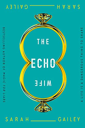 Book cover for The Echo Wife by Sarah Gailey