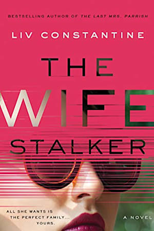 Book cover for The Wife Stalker by Liv Constantine