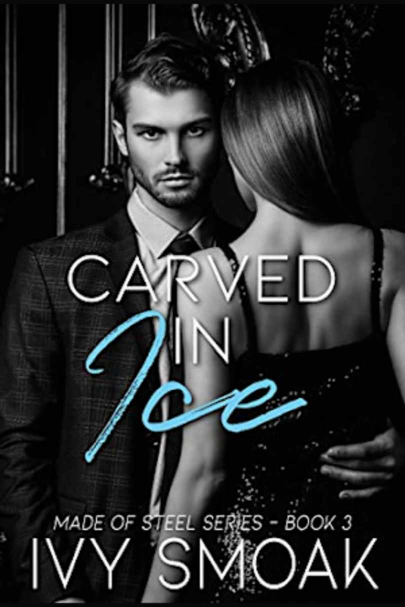 Carved In Ice Made Of Steel Series Book 3 By Ivy Smoak Bookbub