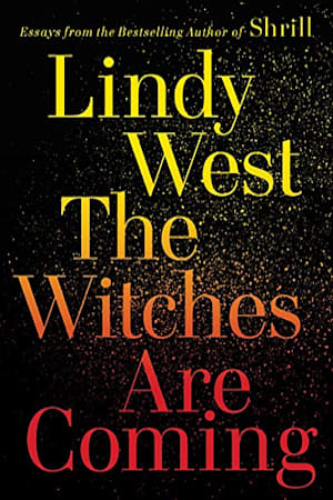 Book cover for The Witches Are Coming by Lindy West