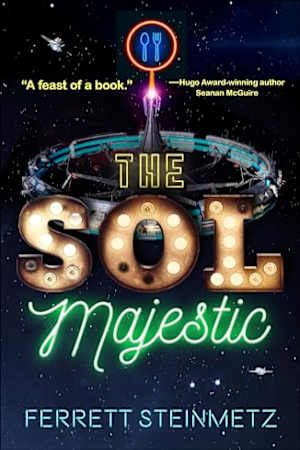 Book cover for The Sol Majestic by Ferrett Steinmetz