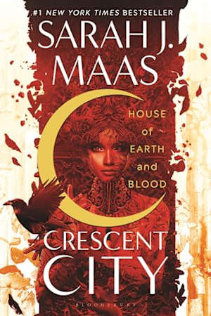 Book cover for Crescent City: House of Earth and Blood by Sarah J. Maas