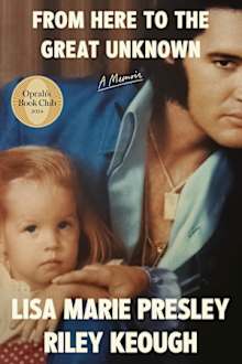 Book cover for From Here to the Great Unknown by Lisa Marie Presley and Riley Keough