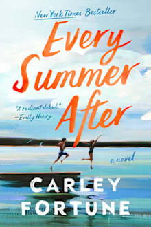 Book cover for Every Summer After by Carley Fortune