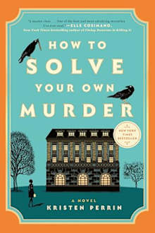 Book cover for How to Solve Your Own Murder by Kristen Perrin