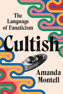 Book cover for Cultish by Amanda Montell