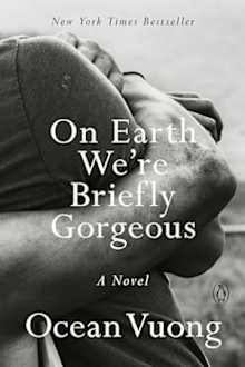 Book cover for On Earth We’re Briefly Gorgeous by Ocean Vuong