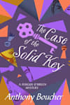 Book cover for The Case of the Solid Key by Anthony Boucher