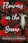 Book cover for Flowers in the Snow by Danielle Stewart