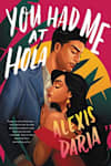 Book cover for You Had Me at Hola by Alexis Daria