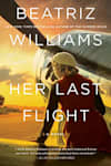 Book cover for Her Last Flight by Beatriz Williams