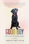 Good Boy: My Life in Seven Dogs