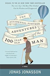 The Accidental Further Adventures of the 100-Year-Old Man