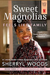 Sweet Magnolias: Feels Like Family