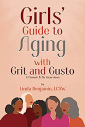 Girls' Guide to Aging with Grit and Gusto