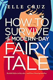 How to Survive a Modern-Day Fairy Tale