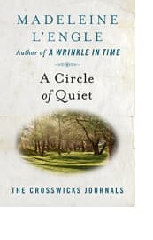 A Circle of Quiet by Madeleine L’Engle