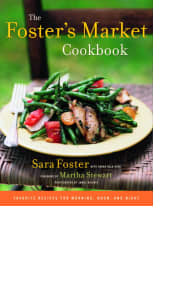 The Foster’s Market Cookbook by Sara Foster with Sarah Belk King