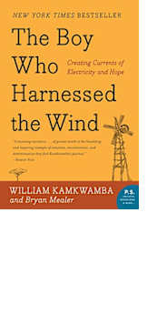 The Boy Who Harnessed the Wind by William Kamkwamba and Bryan Mealer