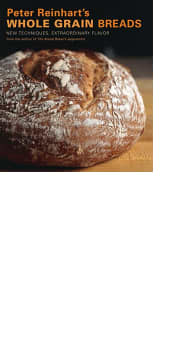 Peter Reinhart’s Whole Grain Breads by Peter Reinhart