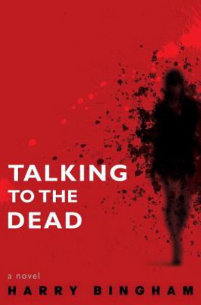 Talking to the Dead by Harry Bingham