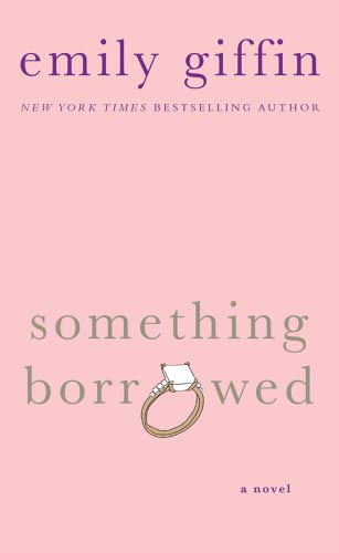 emily giffin borrowed & blue something borrowed something blue