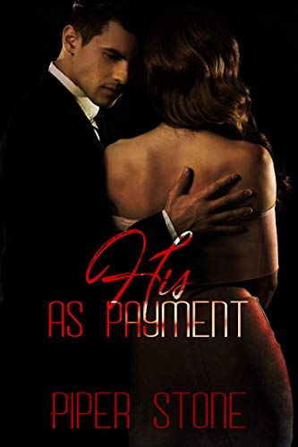 His as Payment: A Dark Mafia Romance (Mafia Masters Book 1) by Piper ...