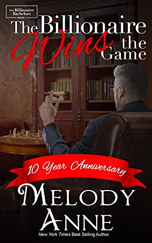 The Billionaire Wins the Game by Melody Anne