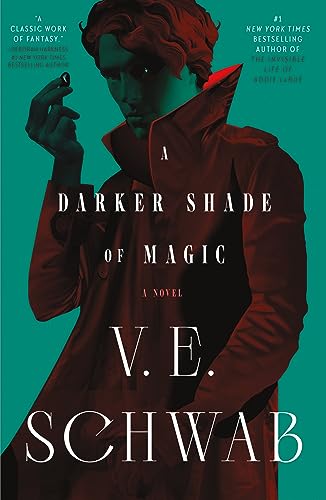 A Darker Shade of Magic by V.E. Schwab A Darker Shade of Magic by V.E. Schwab