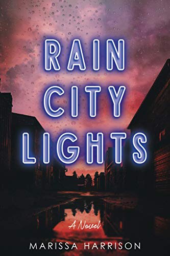 Rain City Lights by Marissa Harrison - BookBub