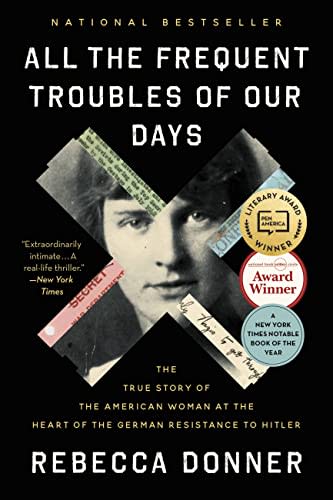 All the Frequent Troubles of Our Days by Rebecca Donner