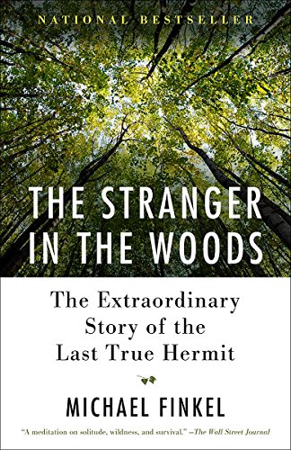 The Stranger in the Woods by Michael Finkel