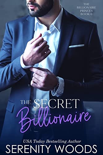 The Secret Billionaire (The Billionaire Princes Book 6) by Serenity ...