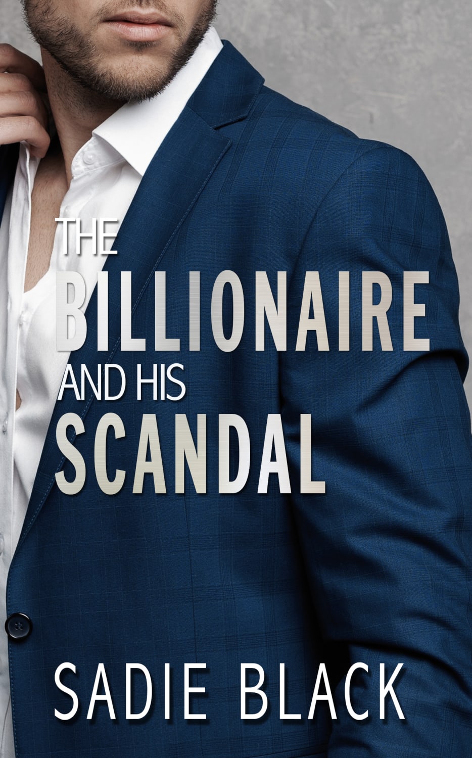 The Billionaire And His Scandal By Sadie Black - BookBub