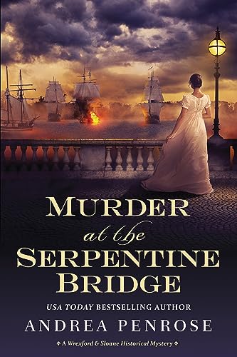 Murder at the Serpentine Bridge by Andrea Penrose