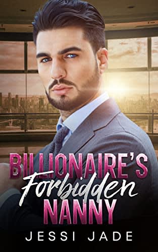 Billionaires Forbidden Nanny A Single Dad Surprise Pregnancy Romance By Jessi Jade Bookbub 