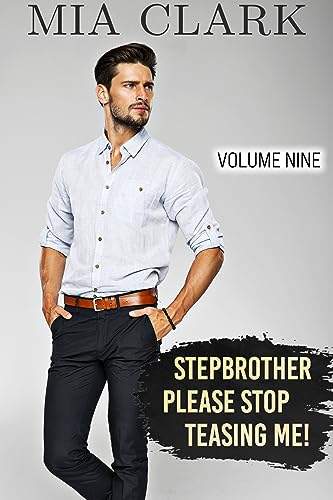 Stepbrother Please Stop Teasing Me Volume Nine Stepbrother Please Book 9 By Mia Clark 