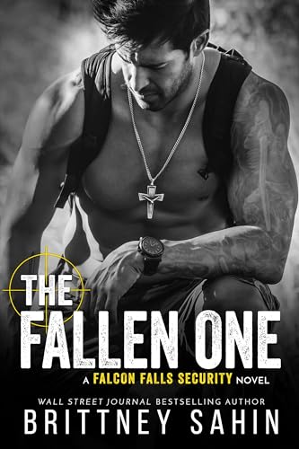 The Fallen One Falcon Falls Security By Brittney Sahin Bookbub