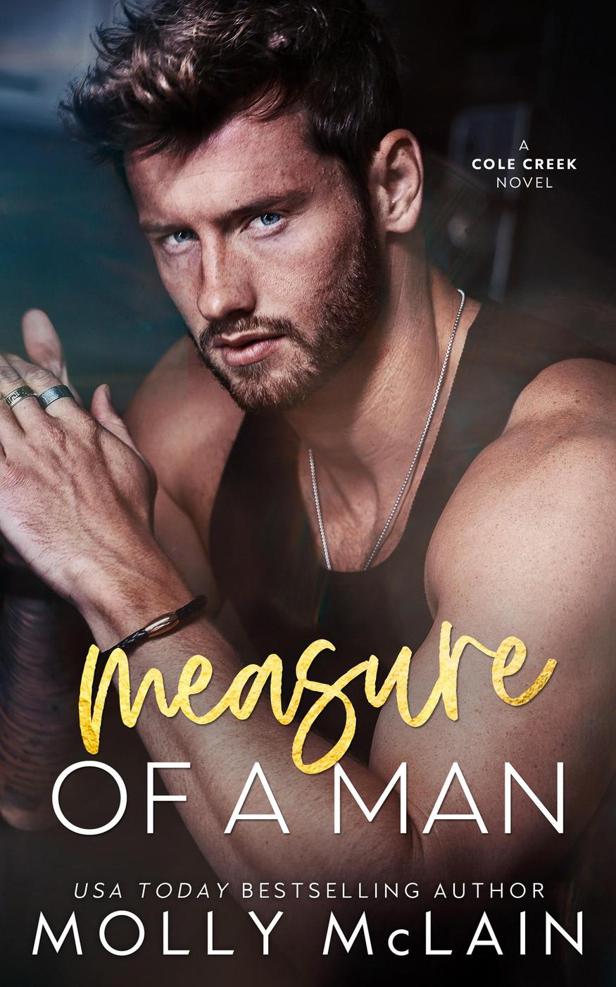 Measure Of A Man (cole Creek, #3) By Molly Mclain - Bookbub