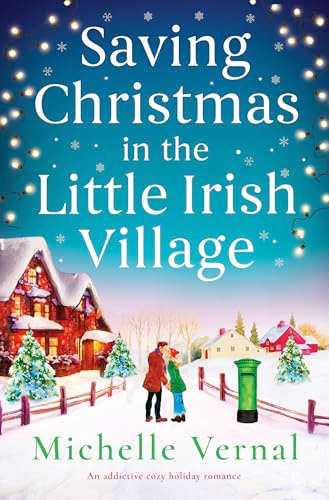 Saving Christmas in the Little Irish Village An addictive cozy holiday