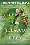 Book cover for GodPretty in the Tobacco Field by Kim Michele Richardson