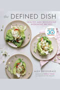 The Defined Dish: Whole30 Endorsed, Healthy and Wholesome Weeknight Recipes