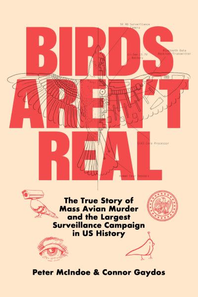 Book cover for Birds Aren't Real by Peter McIndoe and Connor Gaydos