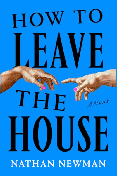 Book cover for How to Leave the House by Nathan Newman