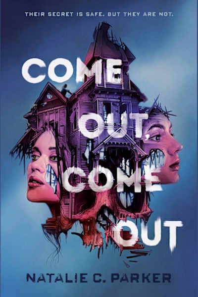 Book cover for Come Out, Come Out by Natalie C. Parker