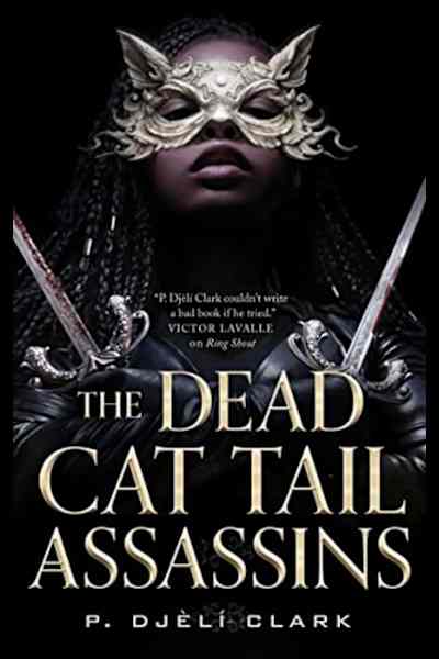 Book cover for The Dead Cat Tail Assassins by P. Djèlí Clark