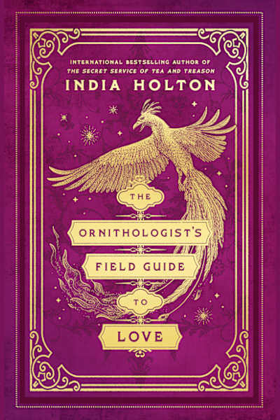 Book cover for The Ornithologist's Field Guide to Love by India Holton